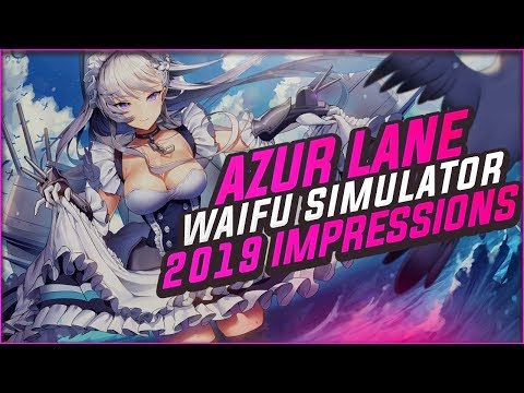 Azur Lane 2019 First Impressions - The Anime Waifu Simulator