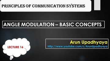 LECTURE 16: ANGLE MODULATION BASIC CONCEPTS #AngleModulation, #FrequencyModulation, #PhaseModulation