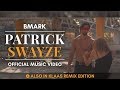 Bmark  patrick swayze official music