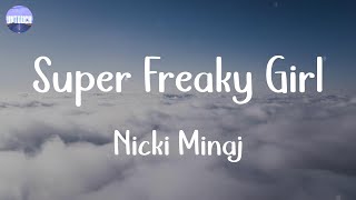 Nicki Minaj - Super Freaky Girl (Lyrics)