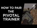 How to pair the pivotal trainer  triumph systems