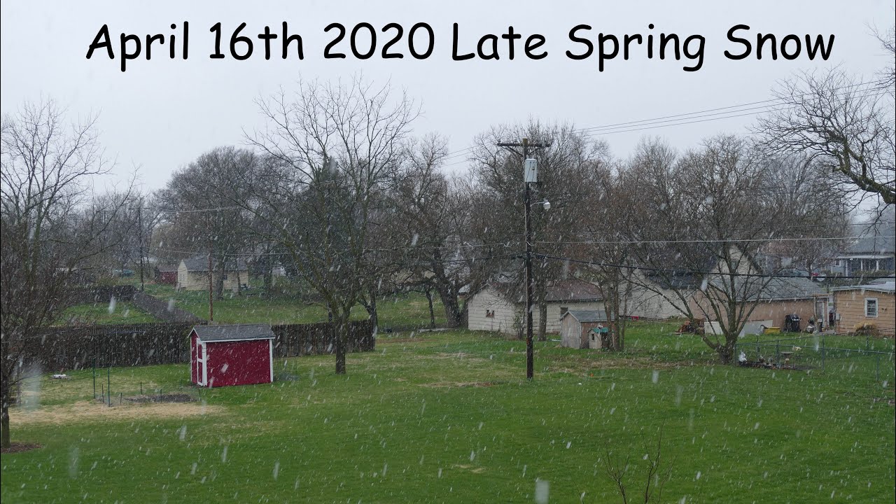 April 16th 2020 Late Spring Snow - YouTube
