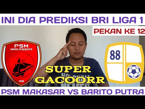 gems365 x cmbet88 - HASIL PREDIKSI PERTANDINGAN ANTARA PSM MAKASAR VS BARITO PUTRA✔️ | BRI LIGA 1 PEKAN KE 12