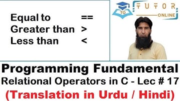 Relational Operators in C | C Language LECTURE – 17 |