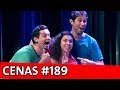 CENAS IMPROVÁVEIS #189