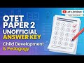 OTET PAPER 2 CHILD DEVELOPEMENT AND PEDAGOGY UNOFFICIAL ANSWER KEY।#otet_2025