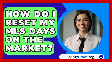 How Do I Reset My MLS Days On The Market? - CountyOffice.org