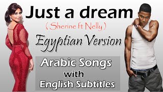 Nelly | Just a dream | ft Sherine Egyptian Version 