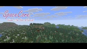 SpaceCore: Ep 1- The Start of Survival