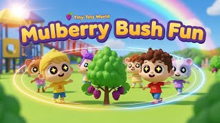 Classic Nursery Rhyme – Mulberry Bush 🧺🎵 | Tiny Tots World