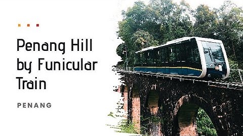 Penang Hill by Funicular Train | Malaysia