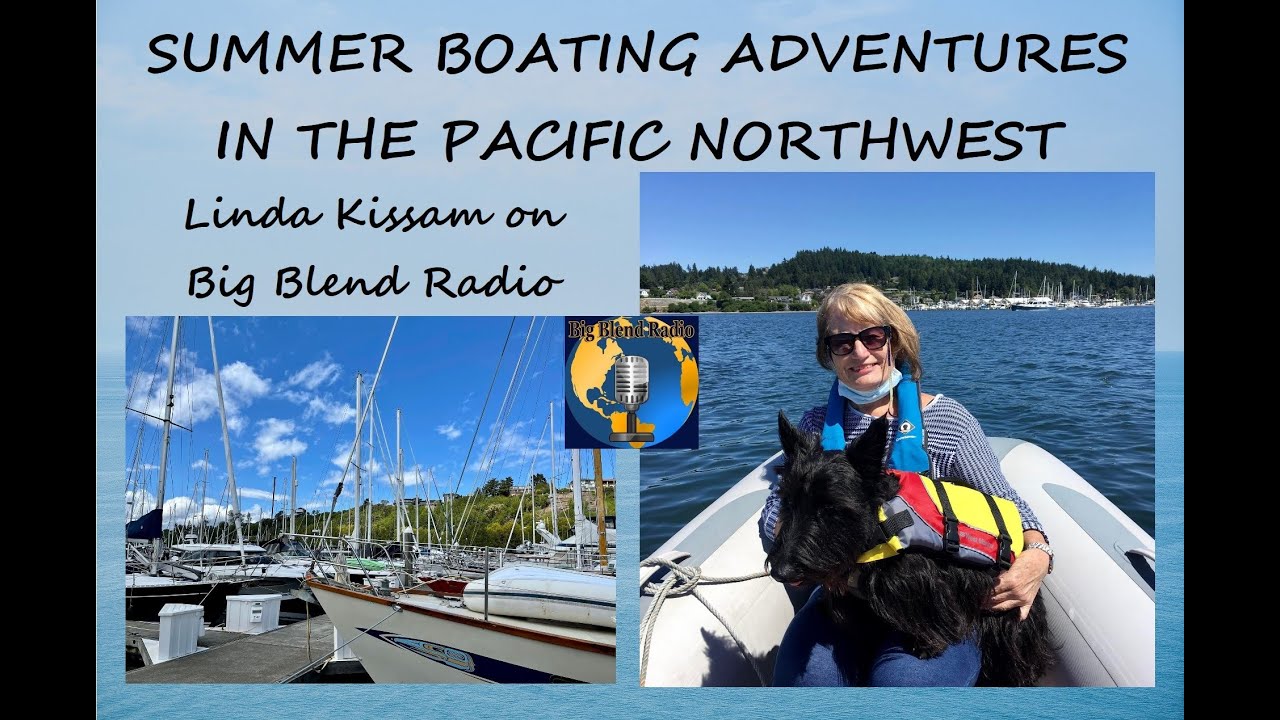 Linda Kissam - Summer Boating Adventures in the Pacific Northwest - YouTube