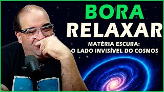 Sacani Falando Sobre o Lado Invisível do Universo (Para Dormir)