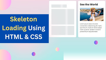 Create Skeleton Loading Animation With CSS