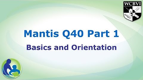 Mantis Q40 Part 1: Basics and Orientation