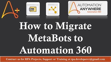 How to Migrate Automation Anywhere MetaBots to Automation 360 | Bot Migration in Automation 360