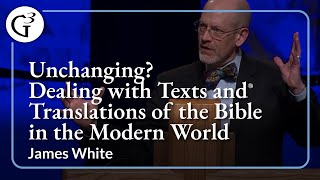 Unchanging? Dealing with the Texts and Translations of the Bible in the Modern World | James White screenshot 2