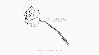 Parmalee x Blanco Brown - Just The Way (Acoustic) [Official Audio]