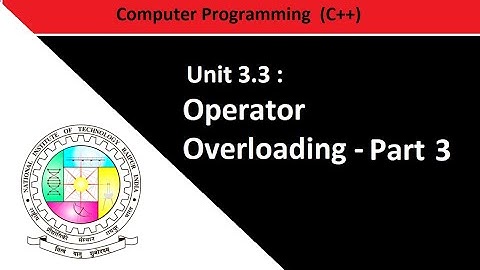 Unit 3.3 Operator Overloading: Part-3 | Computer Programming | NIT Raipur | Mr. Vishal Sathawane