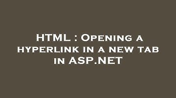 HTML : Opening a hyperlink in a new tab in ASP.NET