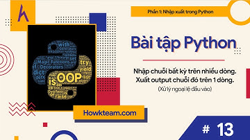Bài tập #Python​ tự luyện -Bài 13: Xuất file output trên 1 dòng (xử lý ngoại lệ) | #Kteam​ #Howkteam