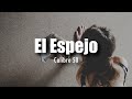 [LETRA] Calibre 50 - El Espejo