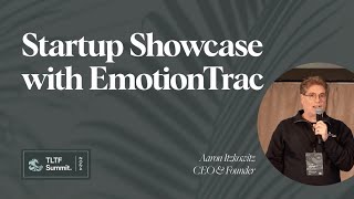 The TLTF Summit 2024 Startup Showcase: EmotionTrac
