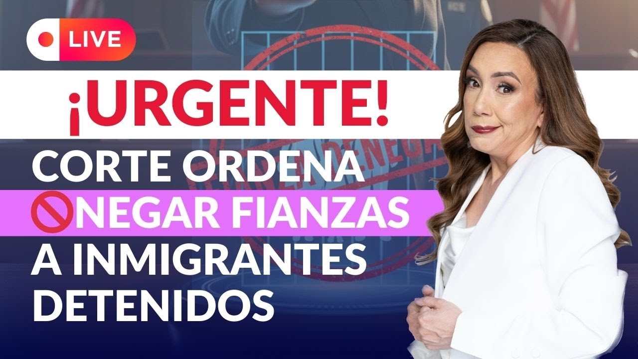 🚨¡URGENTE! Corte ordena NEGAR FIANZAS a detenidos: ¿Qué pasará ahora? - Inmigrando con Kathia