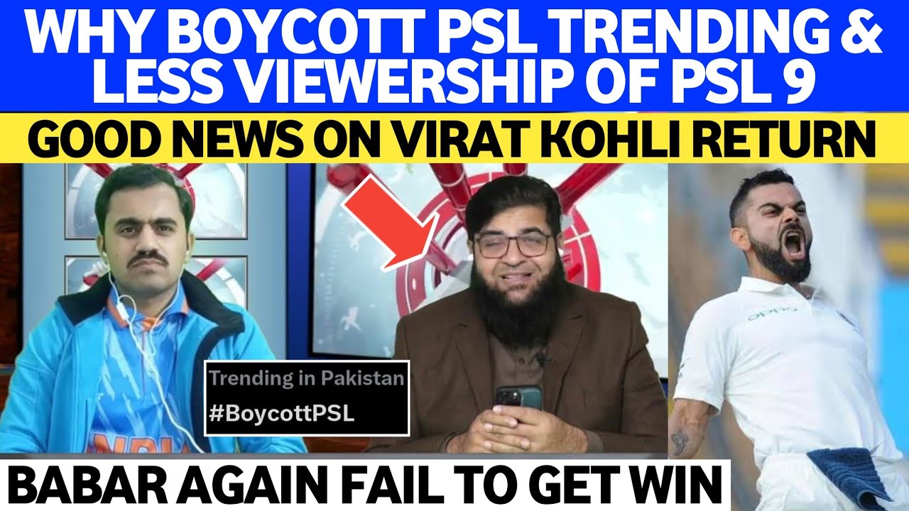 Why Boycott Psl 2024 TOP TREND In Pakistan Good News On Virat Kohli