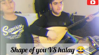 Shape of you VS halay Erdal Yavuz & Mazlum Ulutaş Resimi