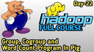 Word Count In Pig Latin || Word count example In Pig || Difference between Group and Cogroup In Pig