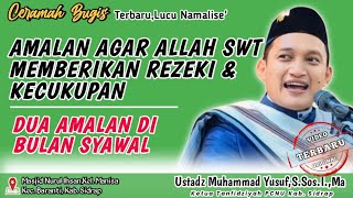 CERAMAH BUGIS TERBARU LUCU NAMALISE' USTADZ MUHAMMAD YUSUF,S.Sos.I.,MA | AMALAN KHUSUS BULAN SYAWAL