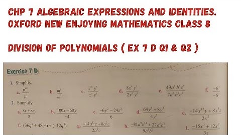 Chp 7 Algebraic Expressions & Identities.  Ex 7D ( Q1 full , Q2 ( a- i )sums). Class 8. Oxford Maths