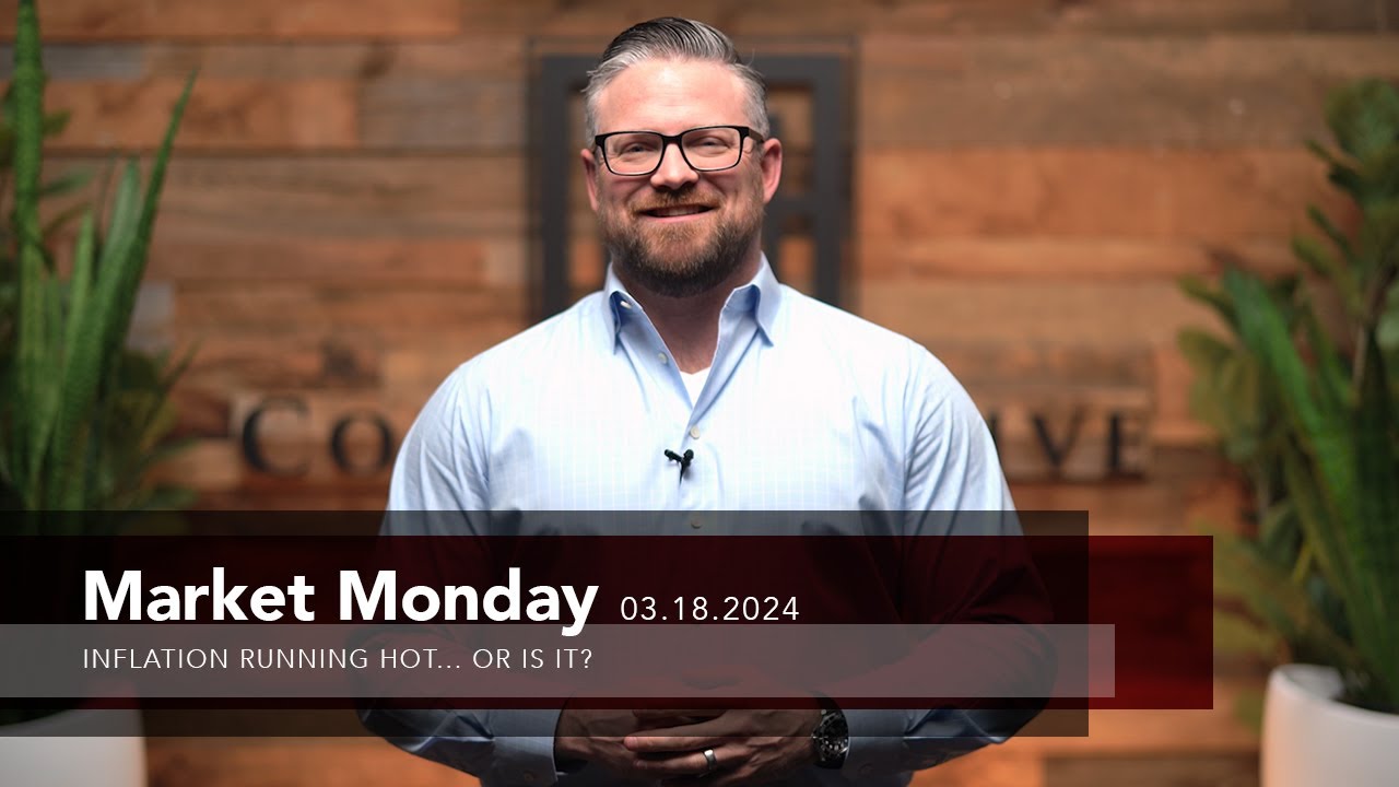 Market Monday | Inflation Running Hot... Or Is It? | March 18, 2024