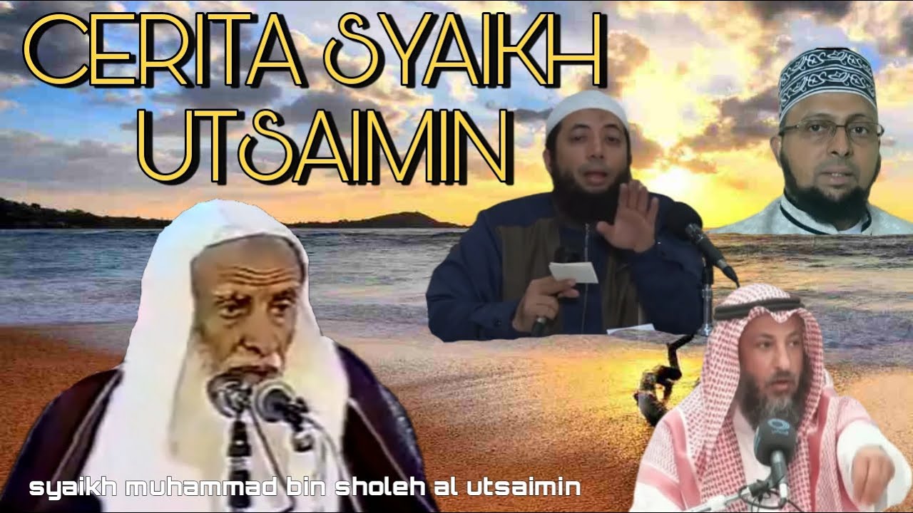 SYAIKH UTSAIMIN, Cerita seputar syaikh Utsaimin.