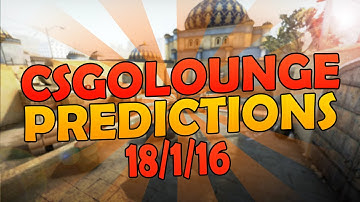CSGOLounge Betting Predictions (18/1/16) | E-Frag vs FSide3, Penta vs ID, Gambit vs BX3 + More!