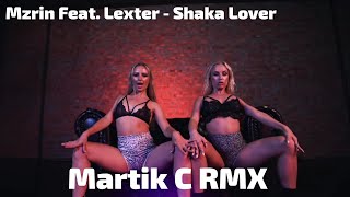 Mzrin Feat. Lexter - Shaka Lover (Martik C Rmx)