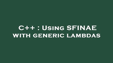 C++ : Using SFINAE with generic lambdas