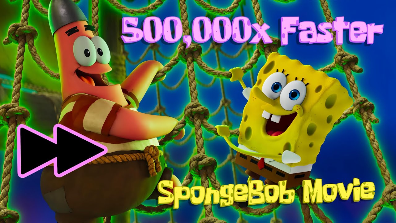 The SpongeBob Movie: Search for SquarePants | 50x, 100x… Up to 500,000x FASTER