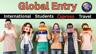 Global Entry 2025 for International Students Skip Airport Lines, Save Time, Travel Smart