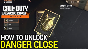 How to Get Danger Close BO6 Danger Close Wildcard Unlock BO6|BO6 How to Unlock Danger Close Wildcard