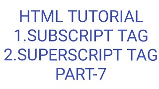 subscript tag|superscript tag|html|part-7