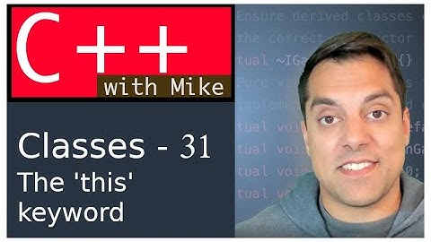 Classes Part 31 - The ‘this’ keyword - Modern Cpp Series Ep. 68