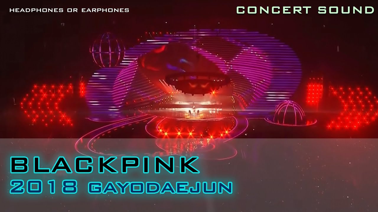 🔈 CONCERT SOUND : BLACKPINK  SOLO + DDU-DU DDU-DU + FOREVER YOUNG 2018 Gayodaejun 🎧
