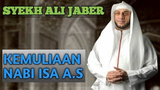 Syekh Ali Jaber | Kemuliaan nabi Isa A.S