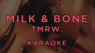 Milk & Bone - Tmrw. • Karaoke