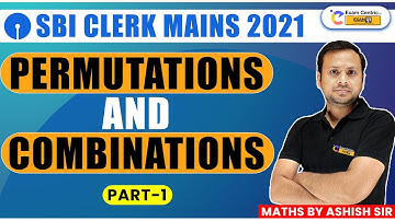 SBI Clerk Mains 2021 | Maths | Permutations & Combinations (Part-1) | By Ashish Sir !!