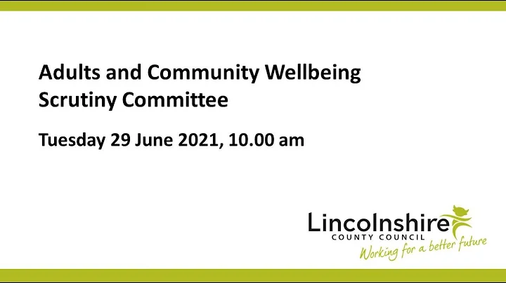 Lincolnshire County Council – Adults and Community Wellbeing Scrutiny Committee – 29 June 2021