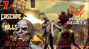 Cascade Hills | Lethal Zone | State Of Decay 2 | Part 7