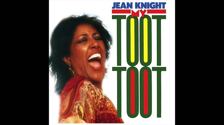 Jean Knight - My Toot Toot